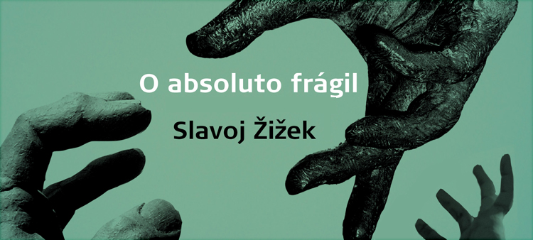 absoluto frágil zizek